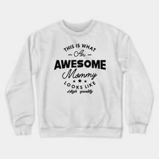 Mommy -This is what an awesome mommy looks like Crewneck Sweatshirt